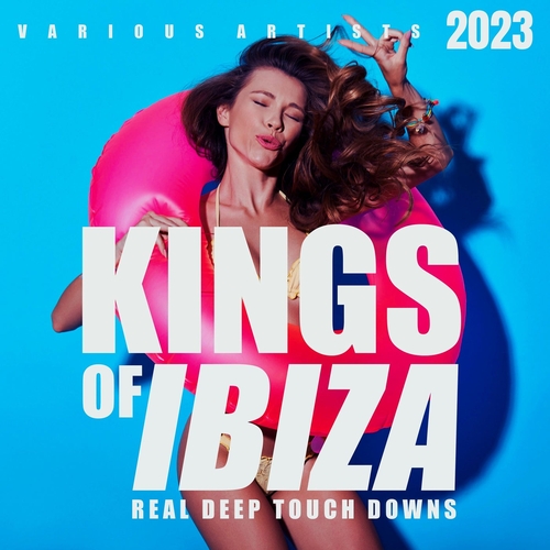 VA - Kings Of IBIZA 2023 (Real Deep Touch Downs) [WARRIORSDAY371]